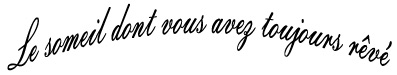 le sommeil dont vous revez
